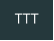 TTT