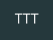 TTT